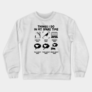 Things I Do In My Spare Time, Bird Watching Crewneck Sweatshirt